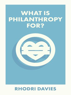 cover image of What Is Philanthropy For?